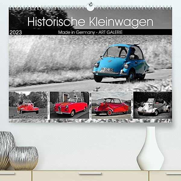 Historische Kleinwagen Made in Germany ART GALERIE (Premium, hochwertiger DIN A2 Wandkalender 2023, Kunstdruck in Hochgl, Ingo Laue