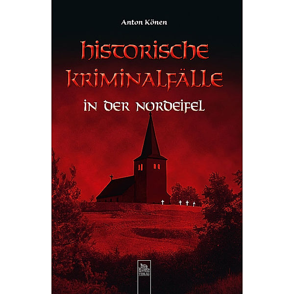 Historische Kriminalfälle in der Nordeifel, Anton Könen