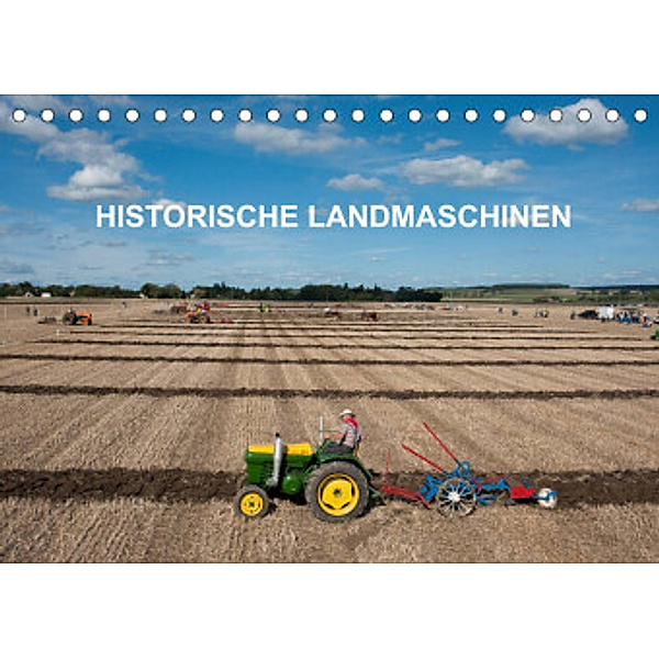 Historische Landmaschinen (Tischkalender 2022 DIN A5 quer), thierry planche