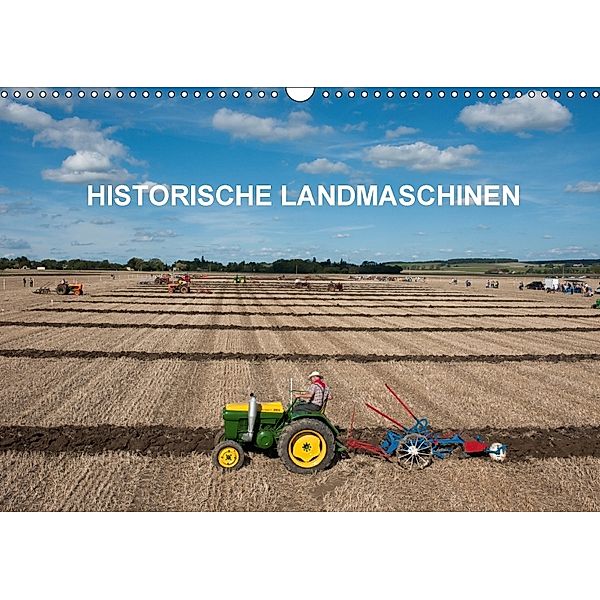 Historische Landmaschinen (Wandkalender 2018 DIN A3 quer), thierry planche