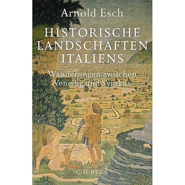 Historische Landschaften Italiens, Arnold Esch
