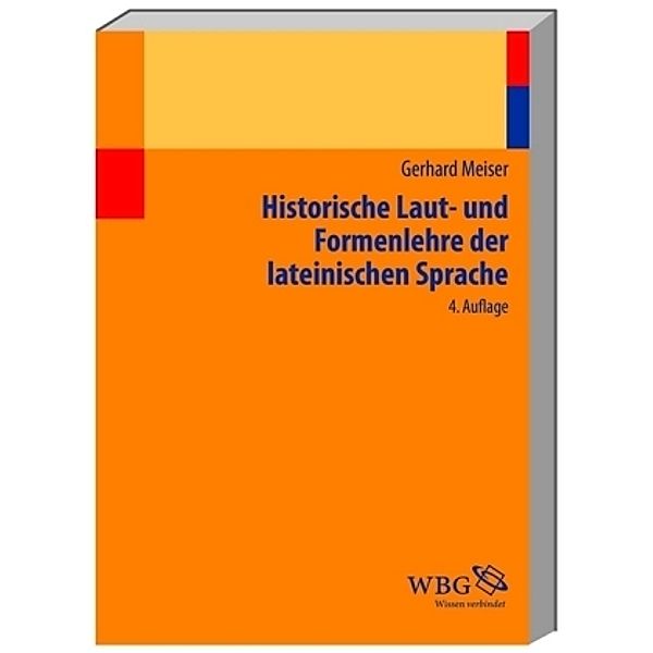 Historische Laut- und Formenlehre der lateinischen Sprache, Gerhard Meiser