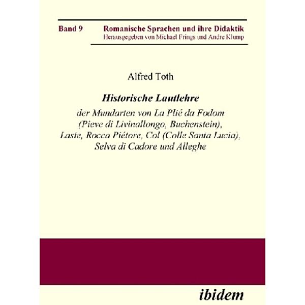 Historische Lautlehre der Mundarten von La Plié da Fodom (Pieve di Livinallongo, Buchenstein) und Col (Colle Santa Lucia), Provincia di Belluno unter Berücksichtigung der Mundarten von Laste, Rocca Piétore, Selva di Cadore und Alleghe, Alfred Toth