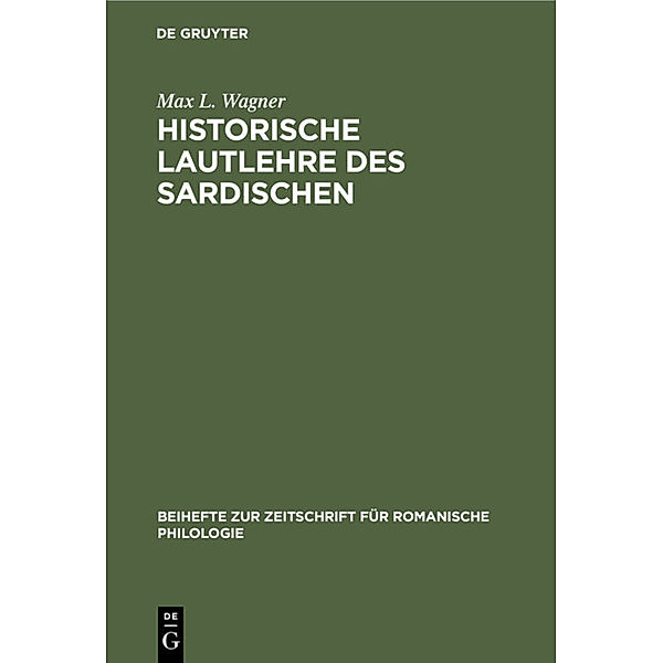 Historische Lautlehre des Sardischen, Max L. Wagner