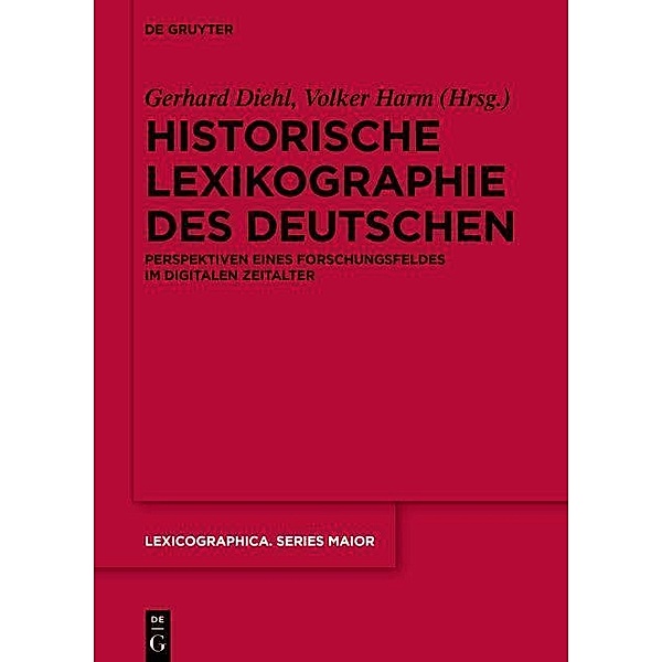 Historische Lexikographie des Deutschen / Lexicographica. Series Maior Bd.161