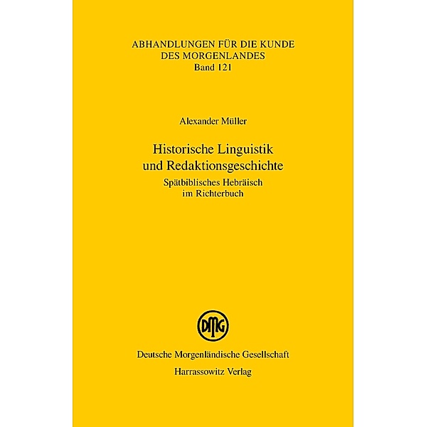 Historische Linguistik und Redaktionsgeschichte / Abhandlungen für die Kunde des Morgenlandes Bd.121, Alexander Müller