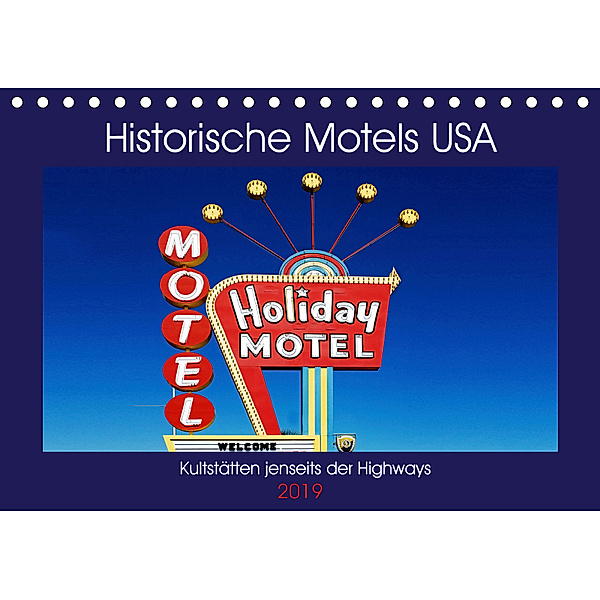 Historische Motels USA - Kultstätten jenseits der Highways (Tischkalender 2019 DIN A5 quer), Boris Robert
