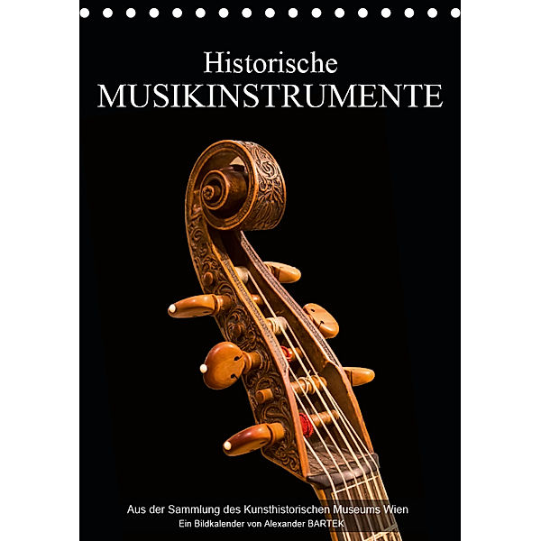 Historische Musikinstrumente (Tischkalender 2019 DIN A5 hoch), Alexander Bartek