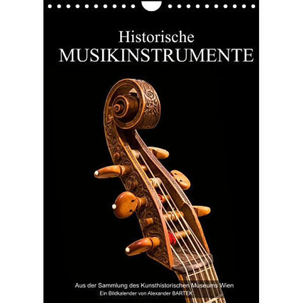 Historische Musikinstrumente (Wandkalender 2022 DIN A4 hoch), Alexander Bartek