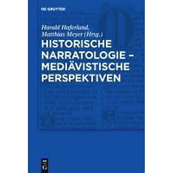 Historische Narratologie - Mediävistische Perspektiven / Trends in Medieval Philology Bd.19