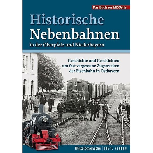 Historische Nebenbahnen in der Oberpfalz und Niederbayern