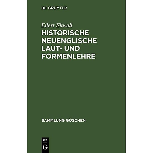 Historische neuenglische Laut- und Formenlehre / Sammlung Göschen Bd.735, Eilert Ekwall