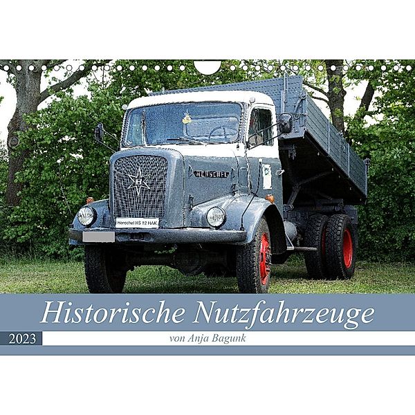 Historische Nutzfahrzeuge (Wandkalender 2023 DIN A4 quer), Anja Bagunk