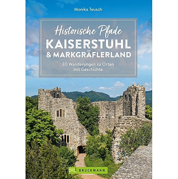 Historische Pfade Kaiserstuhl und Markgräflerland, Monika Teusch