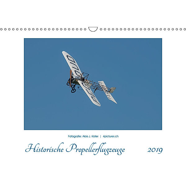 Historische Propellerflugzeuge 2019CH-Version (Wandkalender 2019 DIN A3 quer), Alois J. Koller 4pictures.ch