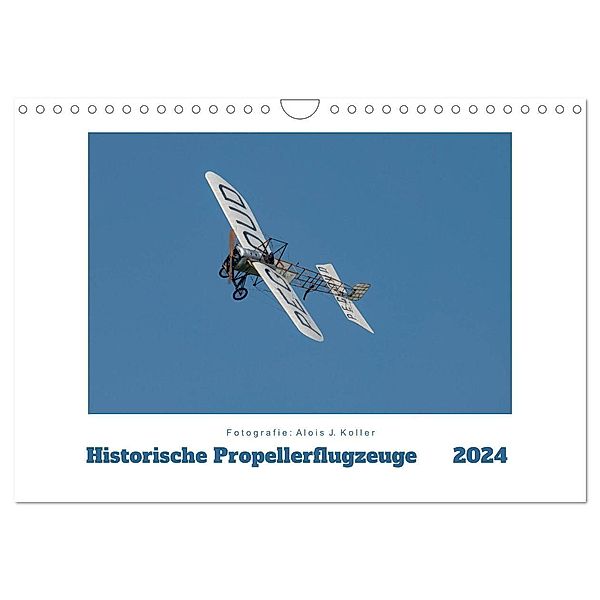 Historische Propellerflugzeuge 2024 (Wandkalender 2024 DIN A4 quer), CALVENDO Monatskalender, Alois J. Koller