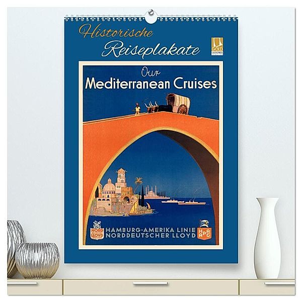 Historische Reiseplakate (hochwertiger Premium Wandkalender 2024 DIN A2 hoch), Kunstdruck in Hochglanz, Christian Müringer