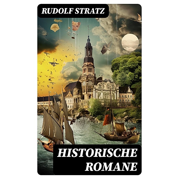 Historische Romane, Rudolf Stratz