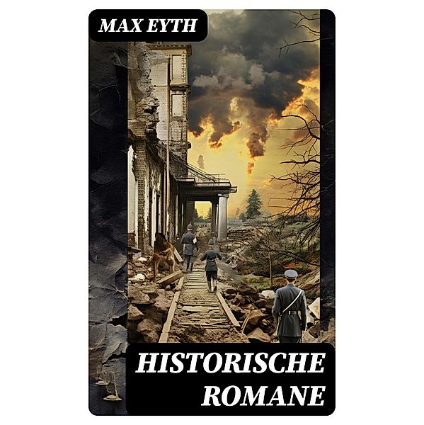 Historische Romane, Max Eyth