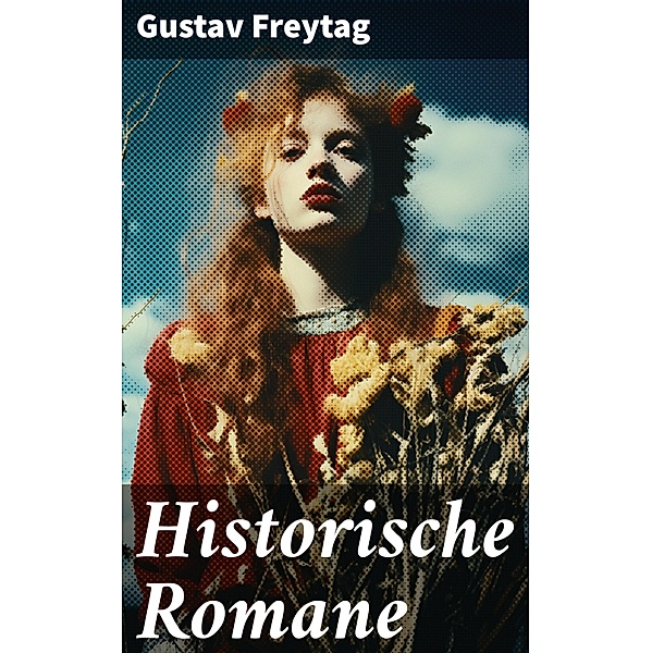 Historische Romane, Gustav Freytag