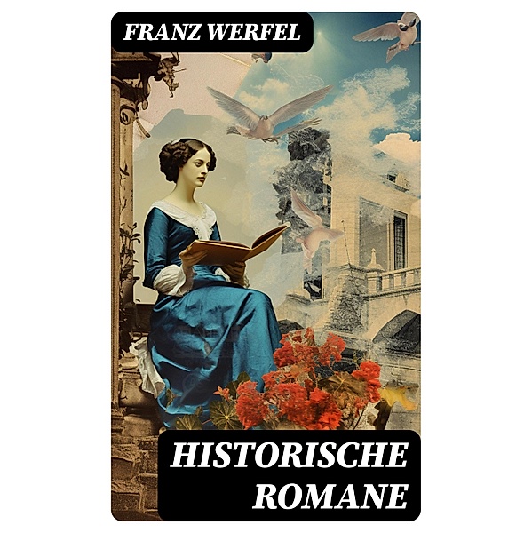 Historische Romane, Franz Werfel