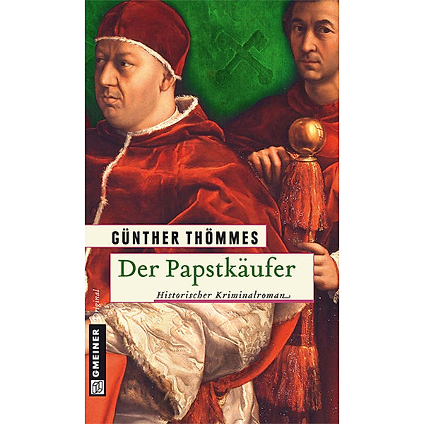 Historische Romane im GMEINER-Verlag / Der Papstkäufer, Günther Thömmes
