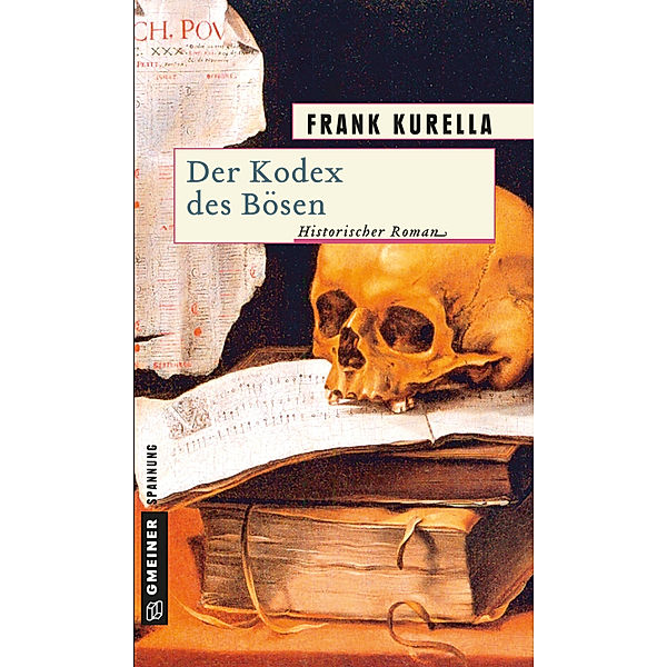 Historische Romane im GMEINER-Verlag / Der Kodex des Bösen, Frank Kurella