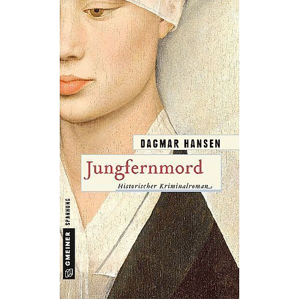 Historische Romane im GMEINER-Verlag / Jungfernmord, Dagmar Hansen