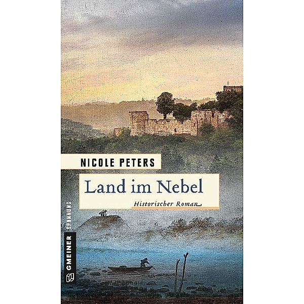 Historische Romane im GMEINER-Verlag / Land im Nebel, Nicole Peters