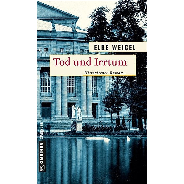 Historische Romane im GMEINER-Verlag / Tod und Irrtum, Elke Weigel