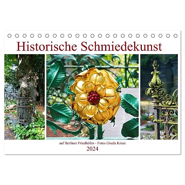 Historische Schmiedekunst auf Berliner Friedhöfen (Tischkalender 2024 DIN A5 quer), CALVENDO Monatskalender, Gisela Kruse
