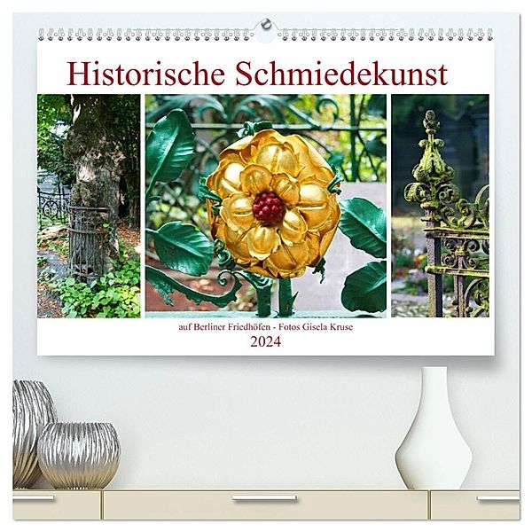 Historische Schmiedekunst auf Berliner Friedhöfen (hochwertiger Premium Wandkalender 2024 DIN A2 quer), Kunstdruck in Hochglanz, Gisela Kruse