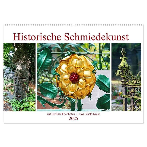 Historische Schmiedekunst auf Berliner Friedhöfen (Wandkalender 2025 DIN A2 quer), CALVENDO Monatskalender, Calvendo, Gisela Kruse