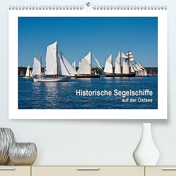 Historische Segelschiffe auf der Ostsee (Premium-Kalender 2020 DIN A2 quer)