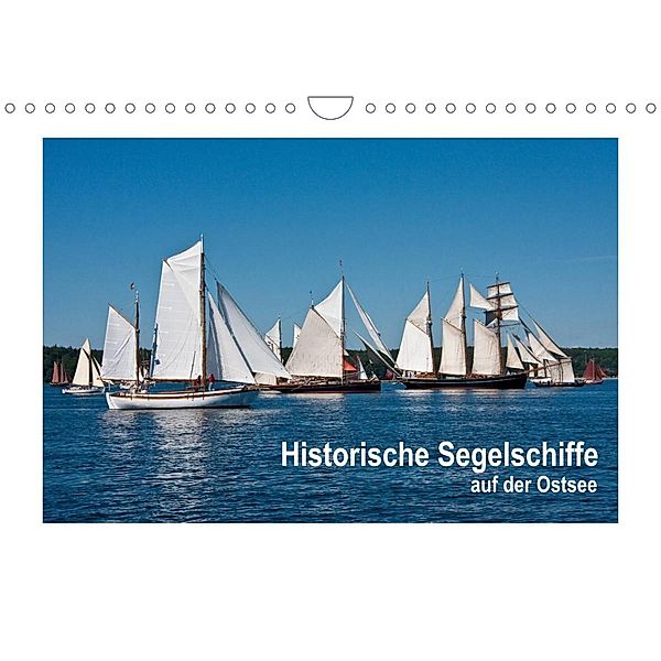 Historische Segelschiffe auf der Ostsee (Wandkalender 2023 DIN A4 quer), Carina-Fotografie