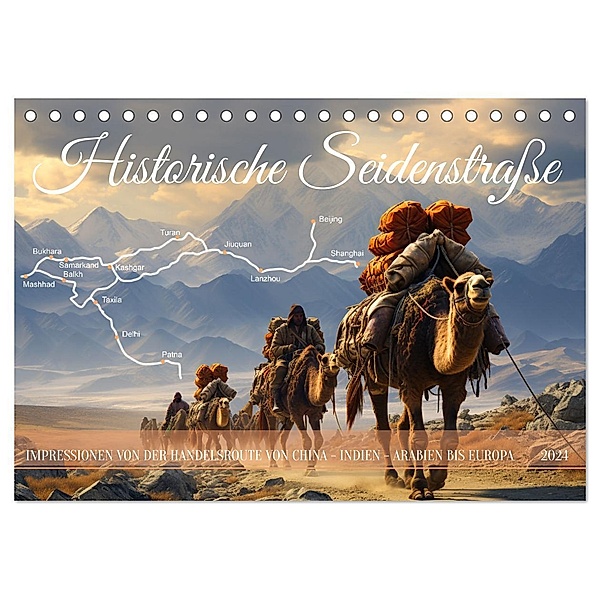 Historische Seidenstrasse (Tischkalender 2024 DIN A5 quer), CALVENDO Monatskalender, Kerstin Waurick