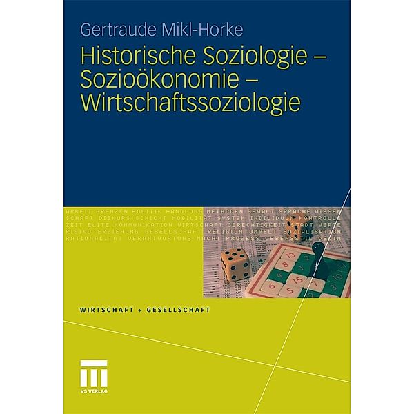 Historische Soziologie - Sozioökonomie - Wirtschaftssoziologie / Wirtschaft + Gesellschaft, Gertraude Mikl-Horke