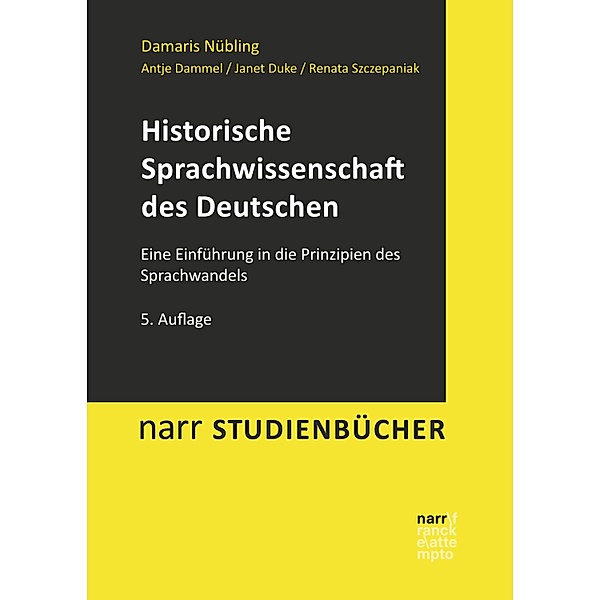 Historische Sprachwissenschaft des Deutschen / narr studienbücher, Damaris Nübling, Antje Dammel, Janet Duke, Renata Szczepaniak