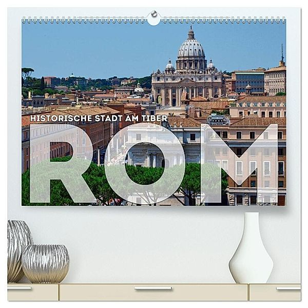 Historische Stadt am Tiber ROM (hochwertiger Premium Wandkalender 2024 DIN A2 quer), Kunstdruck in Hochglanz, Melanie Viola