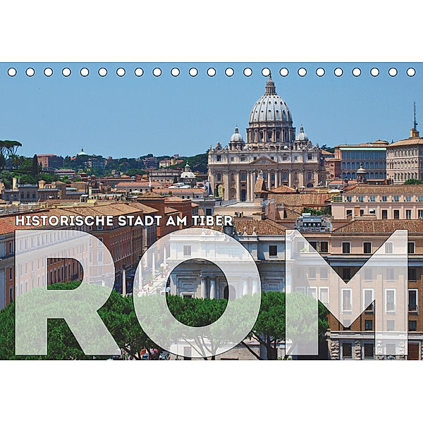 Historische Stadt am Tiber ROM (Tischkalender 2019 DIN A5 quer), Melanie Viola