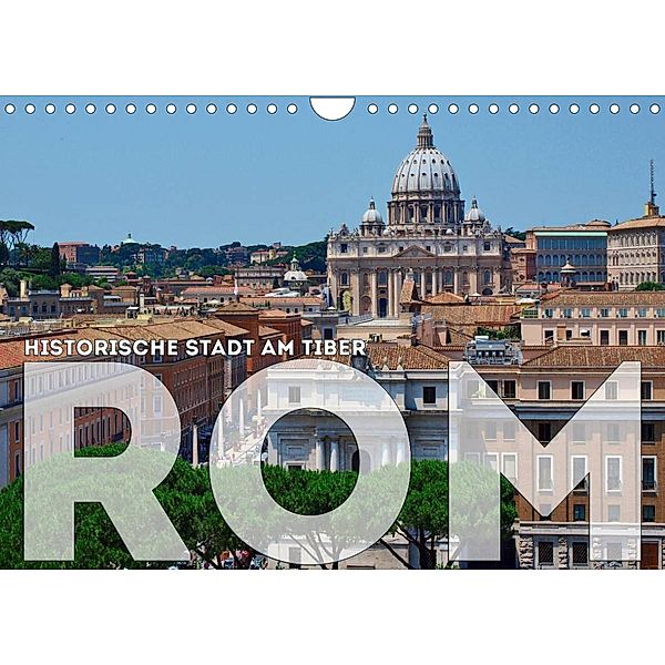 Historische Stadt am Tiber ROM (Wandkalender 2023 DIN A4 quer), Melanie Viola
