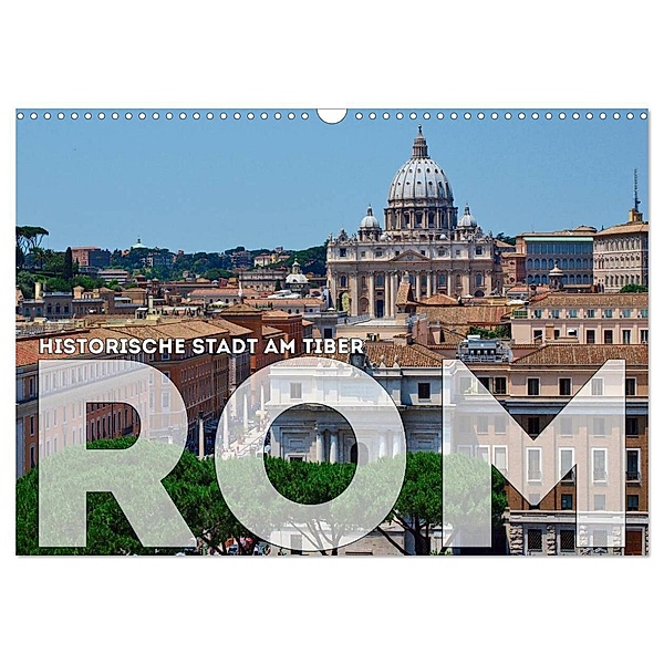 Historische Stadt am Tiber ROM (Wandkalender 2024 DIN A3 quer), CALVENDO Monatskalender, Melanie Viola