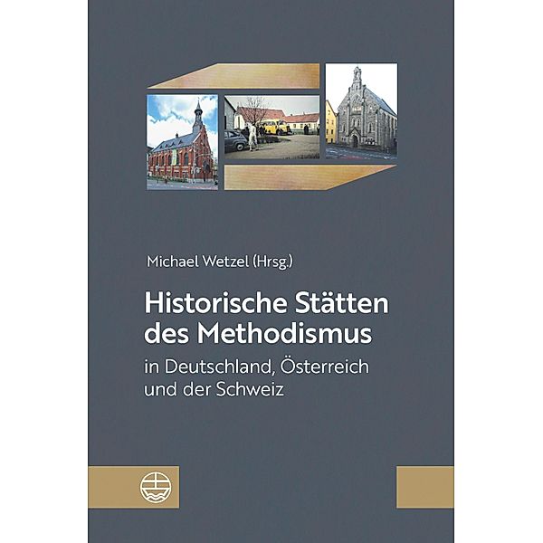 Historische Stätten des Methodismus in Deutschland, Österreich und der Schweiz