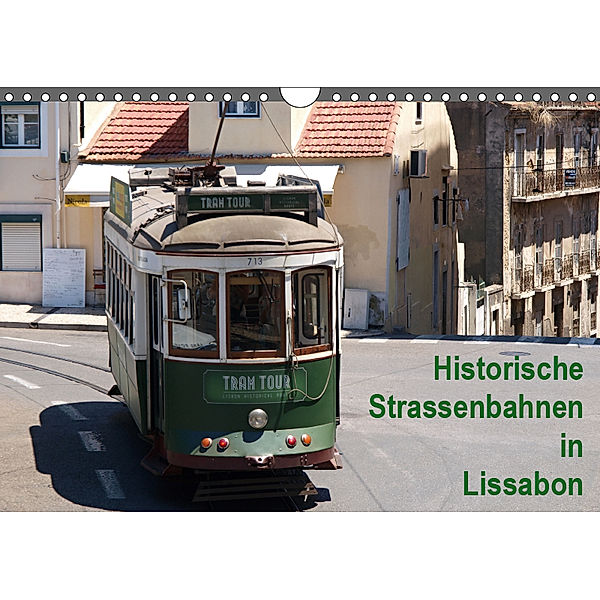 Historische Strassenbahnen in Lissabon (Wandkalender 2019 DIN A4 quer), Atlantismedia