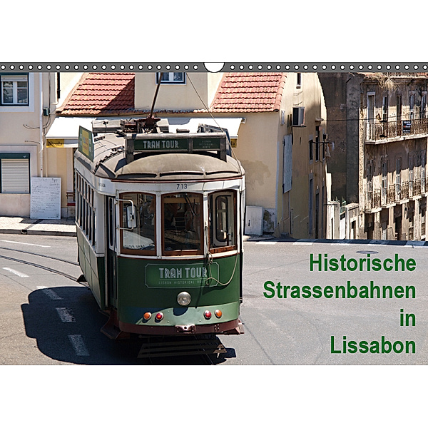 Historische Straßenbahnen in Lissabon (Wandkalender 2019 DIN A3 quer), Atlantismedia