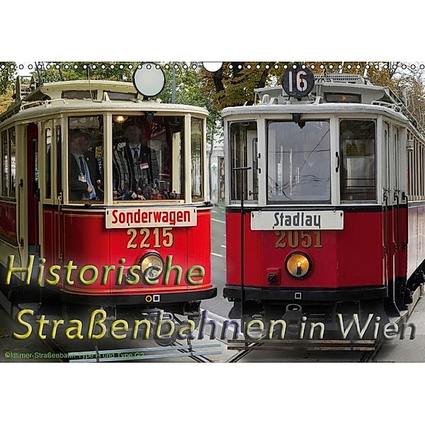 Historische Straßenbahnen in WienAT-Version (Wandkalender 2017 DIN A3 quer), Boris Werner