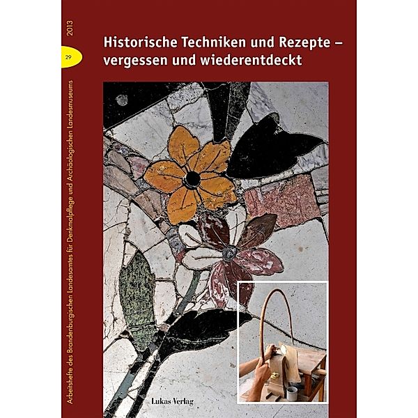 Historische Techniken und Rezepte - vergessen und wiederentdeckt