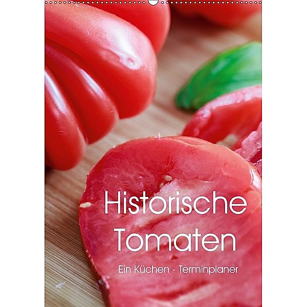 Historische Tomaten - Ein Küchen Terminplaner (Wandkalender 2018 DIN A2 hoch), Dieter Meyer