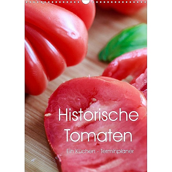 Historische Tomaten - Ein Küchen Terminplaner (Wandkalender 2023 DIN A3 hoch), Dieter Meyer