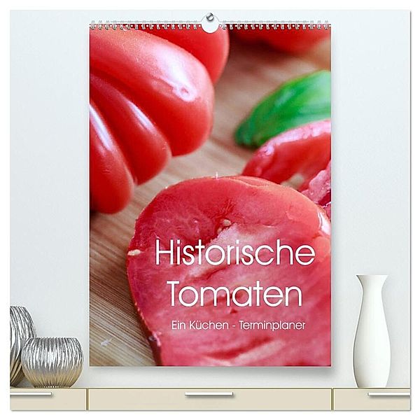 Historische Tomaten - Ein Küchen Terminplaner (hochwertiger Premium Wandkalender 2024 DIN A2 hoch), Kunstdruck in Hochglanz, Dieter Meyer